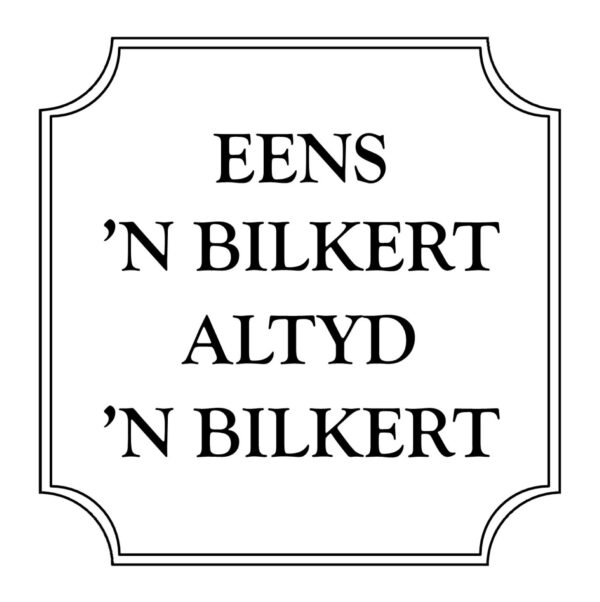 Tegel Eens 'n Bilkert...