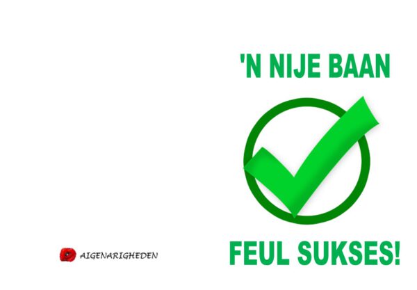 'n Nij baan Feul sukses!