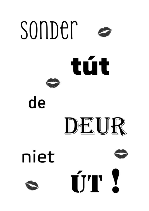 Sonder tút de deur niet út!